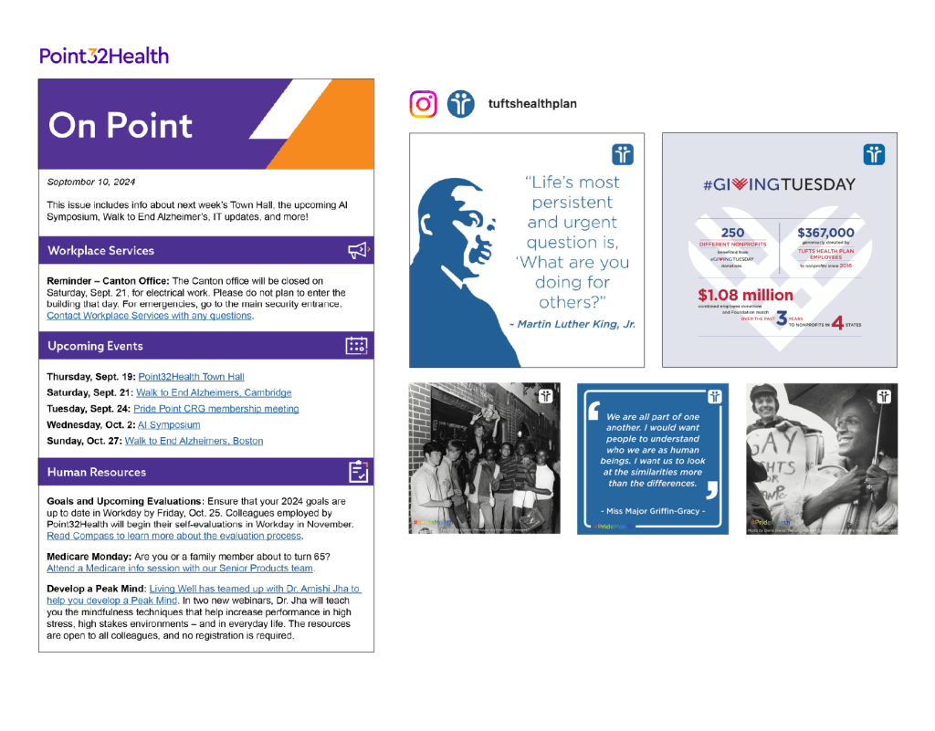 Screenshots of “On Point” e-newsletter for Point32Health and Instagram posts (Pride Month, Martin Luther King, Giving Tuesday) for Tufts Health Plan